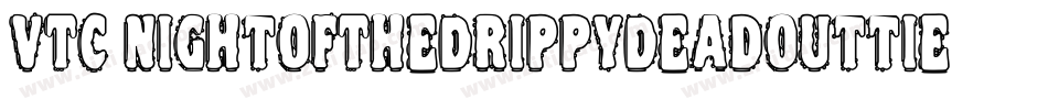 VTC NightOfTheDrippyDeadOuttie字体转换